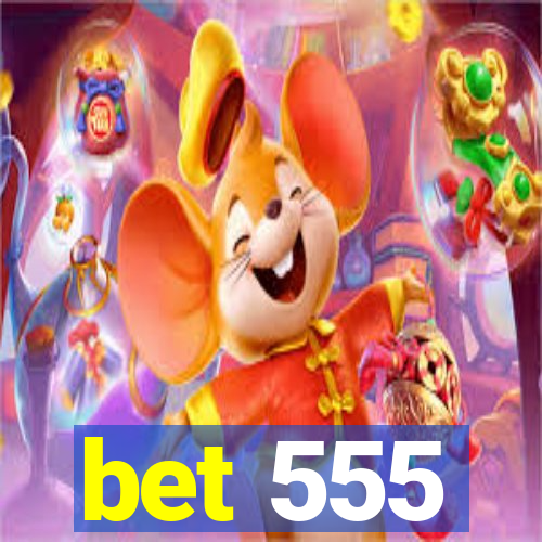 bet 555